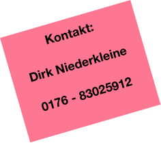 Kontakt:

Dirk Niederkleine

0176 - 83025912